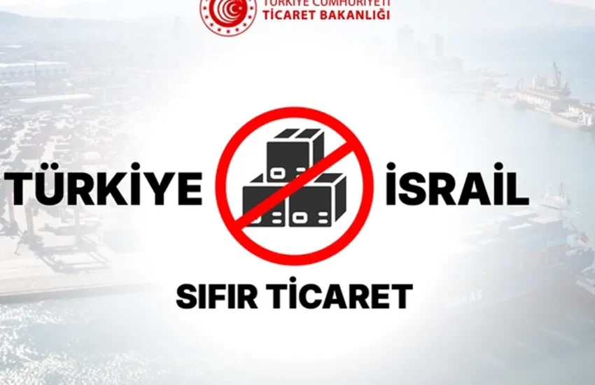 İsrail ile ticareti durdurma sürecine kapsamlı rapor